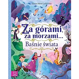 Za górami, za morzami… Baśnie świata