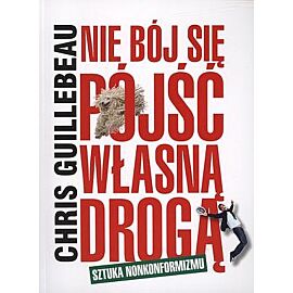 Nie bój się pójść własną drogą sztuka nonkonformizmu