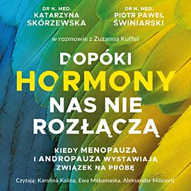 Dopóki hormony nas nie rozłączą. Kiedy menopauza i andropauza wystawiają związek na próbę (audiobook MP3)