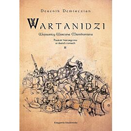 Wartanidzi Wojownicy Wartana Mamikoniana. Tom 2