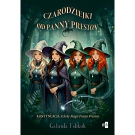 Czarodziejki od Panny Preston. Tom 2