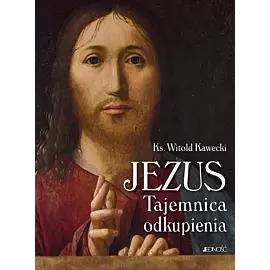 Jezus. Tajemnica odkupienia