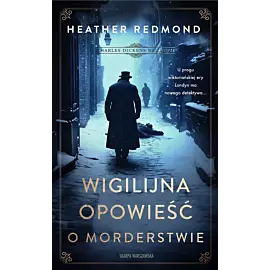 Charles Dickens na tropie. Wigilijna opowieść o morderstwie