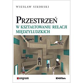 Przestrzeń w kształtowaniu relacji międzyludzkich