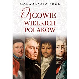 Ojcowie wielkich Polaków