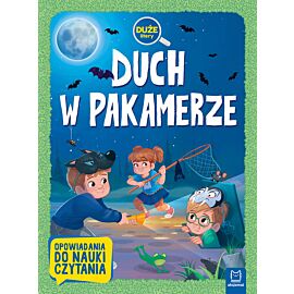 Duch w pakamerze. Duże litery. Opowiadania do nauki czytania