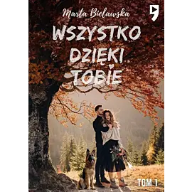 Wszystko dzięki tobie