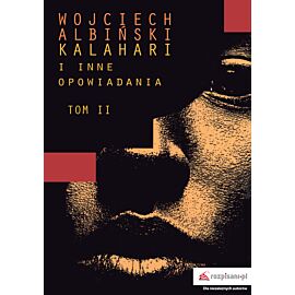 Kalahari i inne opowiadania, tom II