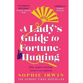 A Lady's Guide to Fortune-Hunting