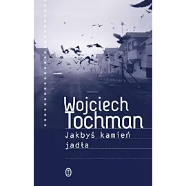 Jakbyś kamień jadła