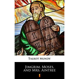 Jimgrim, Moses, and Mrs. Aintree (e-book)