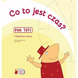Pan Toti i Plątacze czasu. Co to jest czas? (e-book)