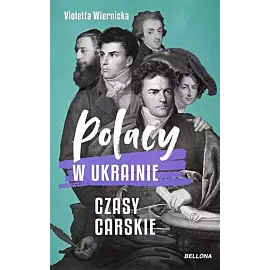 Polacy w Ukrainie. Czasy carskie