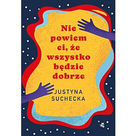 Nie powiem ci, że wszystko będzie dobrze Książka z autografem
