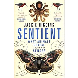 Sentient What Animals Reveal About Our Senses