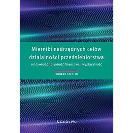 Mierniki nadrzędnych celów działalności przedsiębiorstwa - rentowność, płynność finansowa, wypłacaln