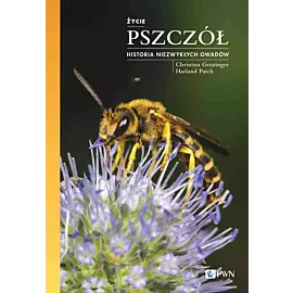 Życie pszczół. Historia niezwykłych owadów