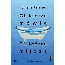 Ci, którzy mówią. Ci, którzy milczą