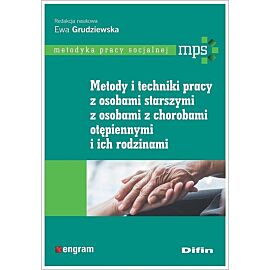 Udostępnij Metody i techniki pracy z osobami starszymi, z osobami z chorobami otępiennymi i ich rod