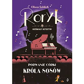 Porwanie córki Króla Sosów. Roryk. Nieśmiały detektyw