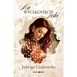 Na wyciągnięcie ręki