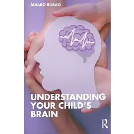 Understanding Your Child's Brain