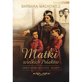 Matki wielkich Polaków