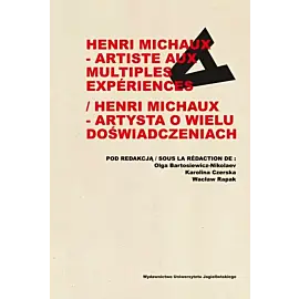 Henri Michaux - artiste aux multiples experiences / Henri Michaux - artysta o wielu doświadczeniach