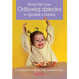 Odżywiaj dziecko w zgodzie z naturą wyd. 2014