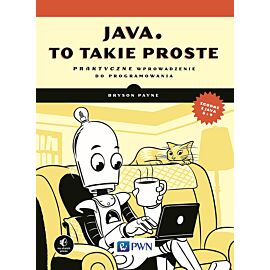 Java, to takie proste. Praktyczne wprowadzenie do programowania