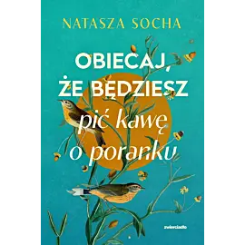 Obiecaj, że będziesz pić kawę o poranku
