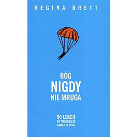 Bóg nigdy nie mruga. 50 lekcji na trudniejsze chwile w życiu