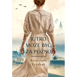 Jutro może być za późno