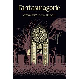 Fantasmagorie. Opowieści o umarłych (e-book)