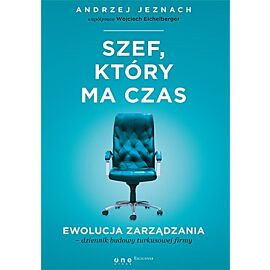 Szef który ma czas ewolucja zarządzania dziennik budowy turkusowej firmy
