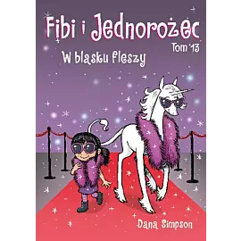 Fibi i Jednorożec - 13 - W blasku fleszy