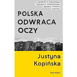 Polska odwraca oczy. Reportaże Justyny Kopińskiej