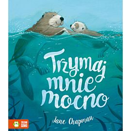 Trzymaj mnie mocno