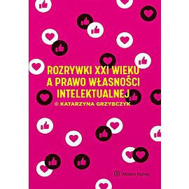 Rozrywki XXI wieku a prawo własności intelektualnej