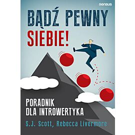 Bądź pewny siebie! Poradnik dla introwertyka (e-book)