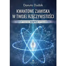 Kwantowe zjawiska w twojej rzeczywistości