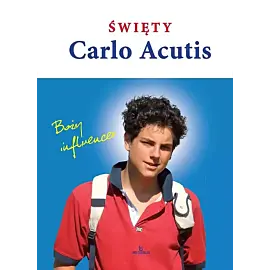 Święty Carlo Acutis. Boży influencer