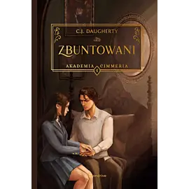 Akademia Cimmeria. Zbuntowani [wyd. 2, 2024]