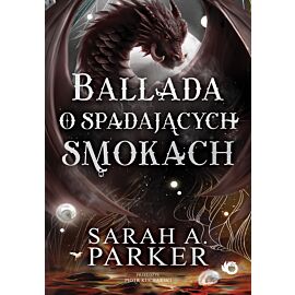 Spadające księżyce. Ballada o spadających smokach. Tom 2