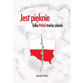 Jest pięknie, tylko Polski trochę szkoda