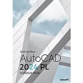 AutoCAD 2024 PL Pierwsze kroki