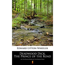 Deadwood Dick, The Prince of the Road (e-book)