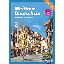Welttour Deutsch neu 2 Podręcznik Język niemiecki Edycja 2024