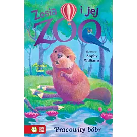 Zosia i jej zoo. Pracowity bóbr