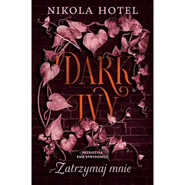 Dark Ivy. Zatrzymaj mnie